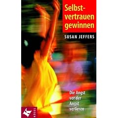 Selbstvertrauen gewinnen: Die Angst vor der Angst verlieren