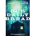 Our Daily Bread