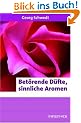 Bet�rende D�fte, sinnliche Aromen