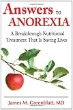 Answers to Anorexia: A Breakthrough Nutritional Treatment That Is Saving Lives