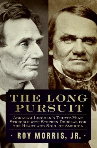 City Travel Guides Discounted  Books : The Long Pursuit: Abraham Lincoln's Thirty-Year Struggle with Stephen Douglas for the Heart and Soul of America