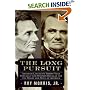 The Long Pursuit: Abraham Lincoln's Thirty-Year Struggle with Stephen Douglas for the Heart and Soul of America