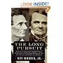 The Long Pursuit: Abraham Lincoln's Thirty-Year Struggle with Stephen Douglas for the Heart and Soul of America