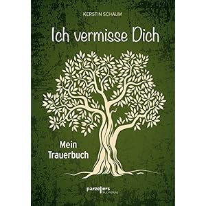 Ich vermisse dich.: Mein Trauerbuch