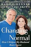 Changing Normal: How I Helped My Husband Beat Cancer