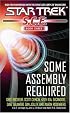 Some Assembly Required (Star Trek: SCE, Omnibus Book 3)
