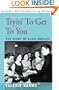 Tryin' To Get To You: The Story of Elvis Presley