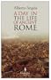 A Day in the Life of Ancient Rome: Daily Life, Mysteries, and Curiosities