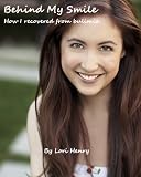 Behind My Smile: How I Recovered from Bulimia