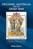 Regional Australia and the Great War : 'the boys from Old Kio'