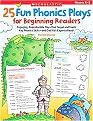 25 Fun Phonics Plays for Beginning Readers (Engaging, Reproducible Plays That Target and Teach Key Phonics Skills and Get Kids Eager to Read!) (Paperback)