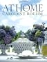 At Home With Carolyne Roehm