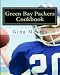 The Unofficial Green Bay Packers Cookbook