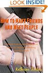 How to Make Friends and Meet People:...
