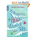 Rubinrotes Herz, eisblaue See: Roman