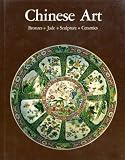 Chinese art. [Vol.1], Bronzes, jade, sculpture, ceramics