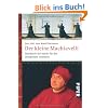Der kleine Machiavelli: Handbuch der Macht f�r den allt�glichen Gebrauch
