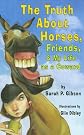 The Truth About Horses, Friends, & My Life As a Coward