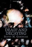 Dead and Decaying