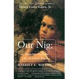 Our Nig: or, Sketches from the Life of a Free Black ~ Harriet E. Wilson