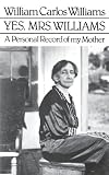 Yes, Mrs. Williams: A Personal Record of My Mother