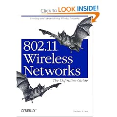 802.11 Wireless Networks: The Definitive Guide: Creating and Administering Wireless Networks