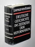 Produkt-Bild: Ranke, Leopold von: Deutsche Geschichte im Zeitalter der Reformation. Ungek&uuml;rzte Textausgabe (Lizenzausg. des Phaidon Verl.). [G&uuml;tersloh], Bertelsmann Lesering, [circa 1960]. 1287 S., 119 Abb. a. 108 Taf. Leinen.