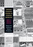 Applied Channel Theory in Chinese Medicine Wang Ju-Yi s Lectures on Channel Therapeutics
