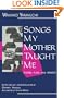 Songs My Mother Taught Me: Stories, Plays, and Memoir