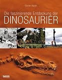 Bild zu: Die faszinierende Entdeckung der Dinosaurier