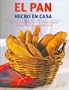 El Pan Hecho En Casa (Spanish Edition)