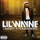 Lil Wayne - I Am Not a Human Being mp3 download