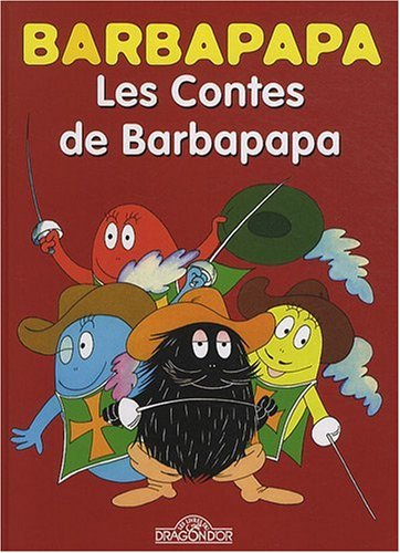 Barbapapa : Les Contes de Barbapapa : Le Cinquième Mousquetaire ; L'Etrange Docteur Barbicarbonate