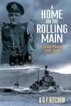 A Home on the Rolling Main: A Naval M...