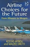 Airline Choices for the Future: From Alliances to Mergers