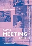 Faith meeting faith : ways forward in inter-faith relations : a resource for individuals and groups