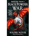 Black Powder War (Temeraire, Book 3)