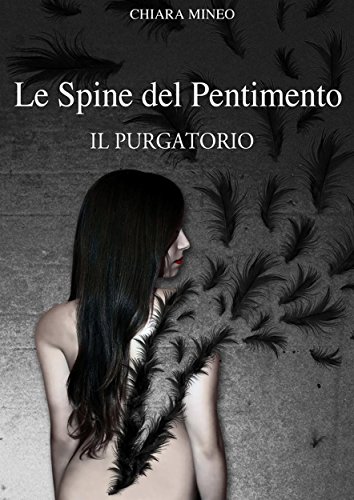 Le spine del pentimento - Il purgatorio (Libro secondo) (Italian Edition)