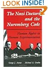 The Nazi Doctors and the Nuremberg Code: Human Rights in Human Experimentation