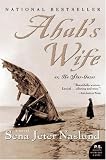 Ahabs Wife: Or, The Star-gazer: A Novel