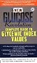 The New Glucose Revolution Complete Guide to Glycemic Index Values (Glucose Revolution Pocket Guide Series)