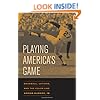 Playing America's Game: Baseball, Latinos, and the Color Line (American Crossroads)