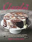 Chocolat : seductive recipes for bakes, desserts, truffles and other treats