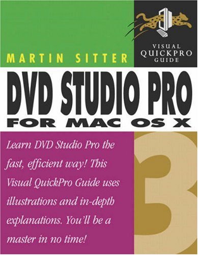 DVD Studio Pro 3 for Mac OS X: Visual QuickPro Guide