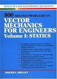 800 Solved Problems In Vector Mechanics for Engineers, Vol. I: Statics