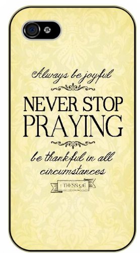Always be joyful, never stop praying, be thankful in all circumstances – 1 Thess 5:16 – Bible verse iPhone 4 / 4s black plastic case / Christian Verses