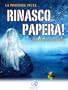 La prossima volta... rinasco papera!