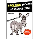 Lawn Care for SmartAsses! - Everything You Need to Know About Lawn Care - Get the Perfect Lawn
