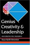 Genius, Creativity, and Leadership: Histriometric Inquiries