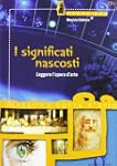 I significati nascosti. Leggere l'ope...
